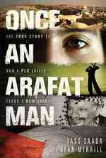 Once an Arafat Man : The True Story of How a PLO Sniper Found a New Life （1ST）