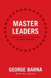 Master Leaders : Revealing Conversations with 30 Leadership Greats （Reprint）