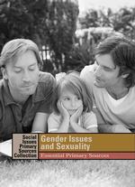 Gender Issues and Sexuality : Essential Primary Sources (Social Issues Primary Sources Collection)