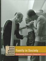 Family in Society : Essential Primary Sources (Social Issues Primary Sources Collection) （1ST）