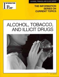 Alcohol, Tobacco, and Illicit Drugs (Information Plus Reference Series)