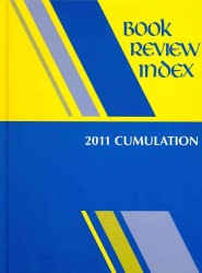 Book Review Index : 2011 Cumulative (Book Review Index Cumulation) （2011st Library Binding）