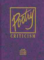 Poetry Criticism : Excerpts from Criticism of the Works of the Most Significant and Widely Studied Poets of World Literature (Poetry Criticism)