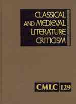 Classical and Medieval Literature Criticism (Classical and Medieval Literature Criticism)