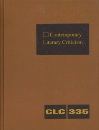 Contemporary Literary Criticism : Criticism of the Works of Today's Novelists, Poets, Playwrights, Short Story Writers, Scriptwriters, and Other Creative Writers (Contemporary Literary Criticism)