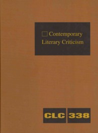 Contemporary Literary Criticism : Criticism of the Works of Today's Novelists, Poets, Playwrights, Short Story Writers, Scriptwriters, and Other Creative Writers (Contemporary Literary Criticism)