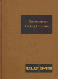 Contemporary Literary Criticism : Criticism of the Works of Today's Novelists, Poets, Playwrights, Short Story Writers, Scriptwriters, and Other Creative Writers (Contemporary Literary Criticism)