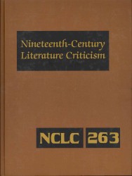 Nineteenth-century Literature Criticism 263 : Excerpts from Criticism of the Works of Nineteenth-century Novelists, Poets, Playwrights, Short-story Writers, and Other Creative Writers
