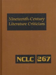 Nineteenth-Century Literature Criticism : Excerpts from Criticism of the Works of Nineteenth-Century Novelists, Poets, Playwrights, Short-Story Writers, & Other Creative Writers (Nineteenth-century Literature Criticism) （Library Binding）