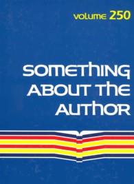 Something about the Author, Volume 250 : Facts and Pictures about Authors and Illustrators of Books for Young People (Something about the Author)