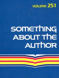 Something about the Author, Volume 251 : Facts and Pictures about Authors and Illustrators of Books for Young People (Something about the Author)