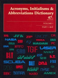 頭語・頭字語・略語辞典（第４７版・全４巻）<br>Acronyms, Initialisms & Abbreviations Dictionary (4-Volume Set) : A Guide to Acronyms, Abbreviations, Contractions, Alphabetic Symbols, and Similar Co 〈1〉 （47）