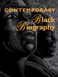 Contemporary Black Biography : Profiles from the International Black Community (Contemporary Black Biography)