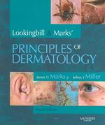 Ｌｏｏｋｉｎｇｂｉｌｌ＆Ｍａｒｋ皮膚科学の原理（第４版）<br>Lookingbill and Marks' Principles of Dermatology （4TH）
