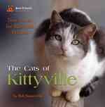 The Cats of Kittyville : New Lives for Rescued Felines