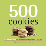 500 Cookies : The Only Cookie Compendium You'll Ever Need (500...cookbooks/recipes) （2ND）