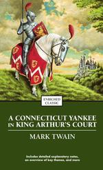 A Connecticut Yankee in King Arthur's Court: Enriched Classic