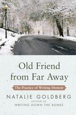 Old Friend from Far Away : The Practice of Writing Memoir （1ST）