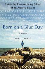 Born on a Blue Day : Inside the Extraordinary Mind of an Autistic Savant: a Memoir （1ST）