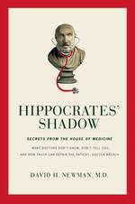 Hippocrates' Shadow : Secrets from the House of Medicine （1ST）