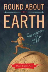 Round about the Earth : Circumnavigation from Magellan to Orbit