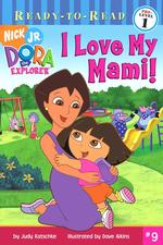 I Love My Mami! (Dora the Explorer Ready-to-read)