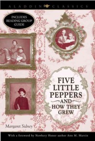 Five Little Peppers and How They Grew (Aladdin Classics)
