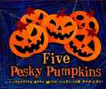 Five Pesky Pumpkins : A Counting Book with Flaps and Pop-Ups! （LTF POP）