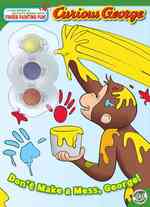 Don't Make a Mess, George! (Curious George) （ACT CLR PC）