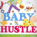 The Baby Hustle : An Interactive Book with Wiggles and Giggles! （Board Book）