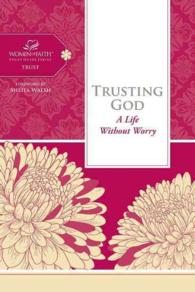 Trusting God : A Life without Worry (Women of Faith Study Guide Series) （SPI）