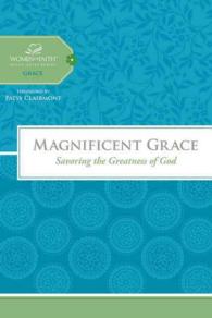 Magnificent Grace : Embracing the Greatness of God (Women of Faith Study Guide Series: Grace) （SPI）