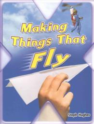 Making Things That Fly, Student Reader Grades K - 2 (Flight)