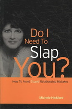 Do I Need To Slap You?: How To Avoid Stupid Relationship Mistakes