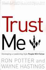 Trust Me: developing a leadership style people will follow