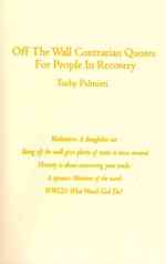 Off The Wall Contrarian Quotes For People In Recovery