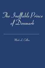 The Ineffable Prince of Denmark