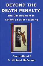Beyond The Death Penalty: The Development In Catholic Social Teaching