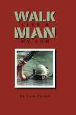 Walk Like a Man My Son