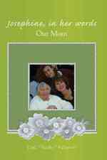 Josephine, In Her Words: Our Mom