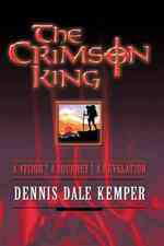 The Crimson King: A Vision, A Journey, A Revelation