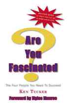 Are You Fascinated? : The Four People You Need to Succeed