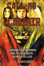 Call Me Vladimir: A Personal Story of the Rise of Russia and the Fall of the Soviet Union