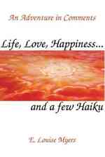 Life, Love, Happiness and a few Haiku
