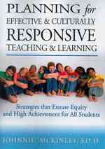 Planning for Effective and Culturally Responsive Teaching and Learning: Strategies that Ensure Equity and High Achievement