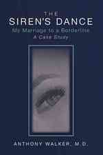 The Siren's Dance: My Marriage to a Borderline: A Case Study