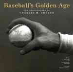 Baseball's Golden Age : The Photographs of Charles M. Conlon