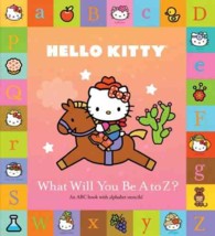 Hello Kitty What Will You Be a to Z? (Hello Kitty) （NOV）