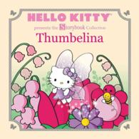Thumbelina (Hello Kitty Storybook Collection)