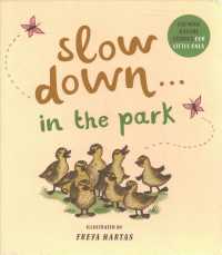 Slow Down in the Park : Calming Nature Stories for Little Ones （BRDBK）